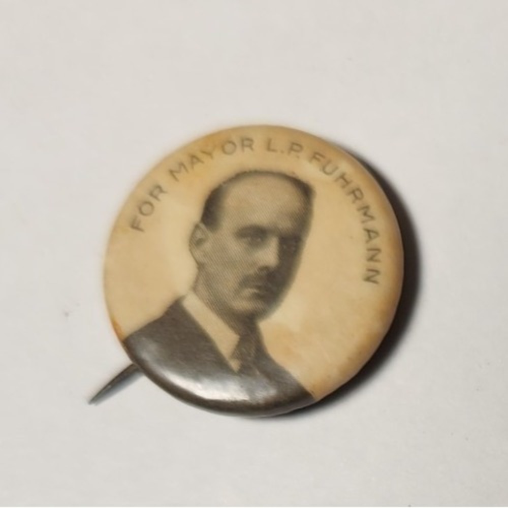 Antique L.P. Fuhrmann For Mayor Bastain Bros Celluloid Button Pinback Pin 1910